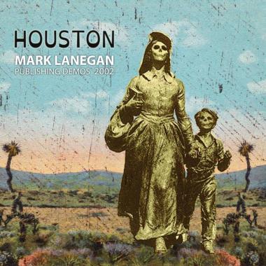 Mark Lanegan -  Houston, Publishing Demos 2002